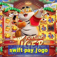 swift pay jogo